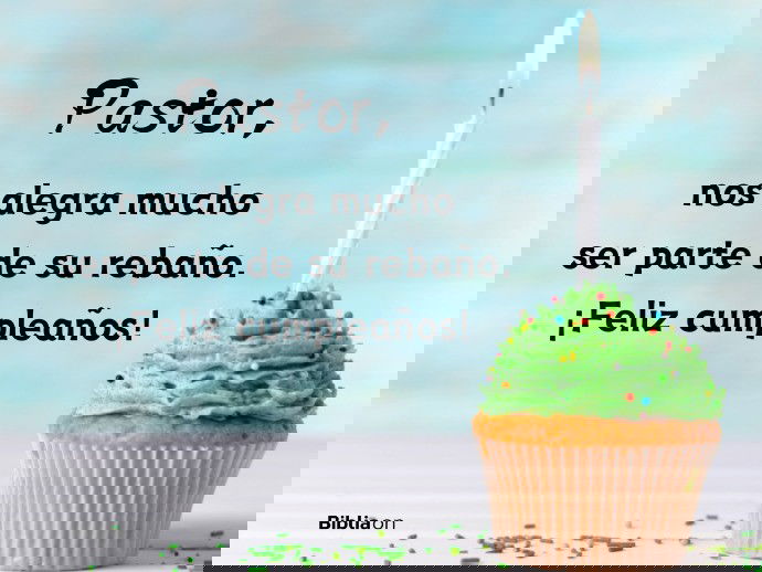 Pastor, nos alegra mucho ser parte de su rebaño. ¡Feliz cumpleaños!