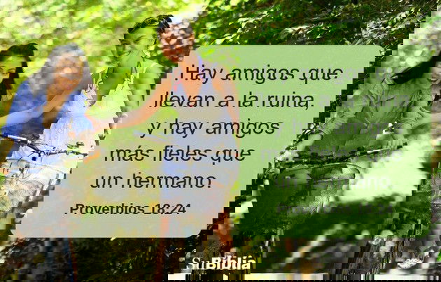 Hay amigos que llevan a la ruina, y hay amigos más fieles que un hermano. (Proverbios 18:24)
