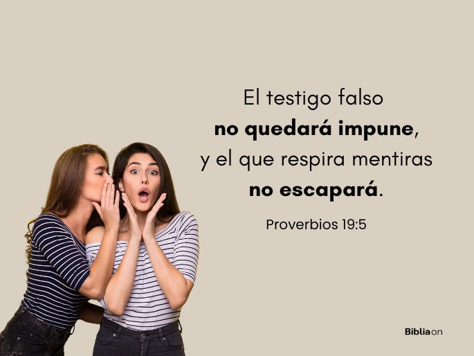 El testigo falso no quedará impune, y el que respira mentiras no escapará. (Proverbios 19:5)