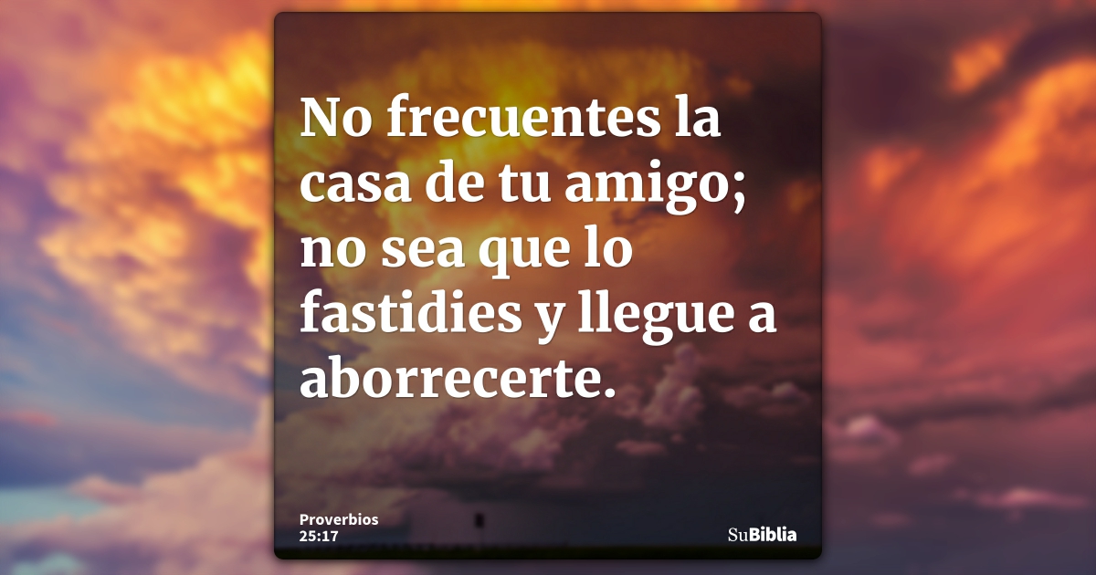 Provérbios 25:17 - Bíblia