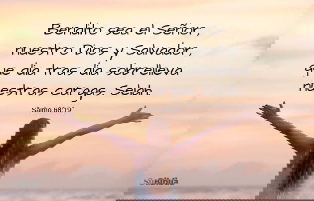 Bendito sea el Señor, nuestro Dios y Salvador, que día tras día sobrelleva nuestras cargas. Selah (Salmo 68:19)