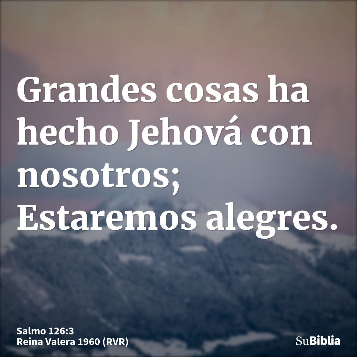 Grandes cosas ha hecho Jehová con nosotros; Estaremos alegres.