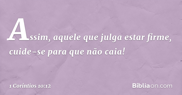 Coríntios Aquele que está de pé cuide para que não caia Bíblia