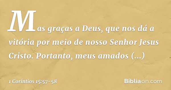 1 Coríntios 15:57 (Graças a Deus que nos dá a vitória) - Bíblia