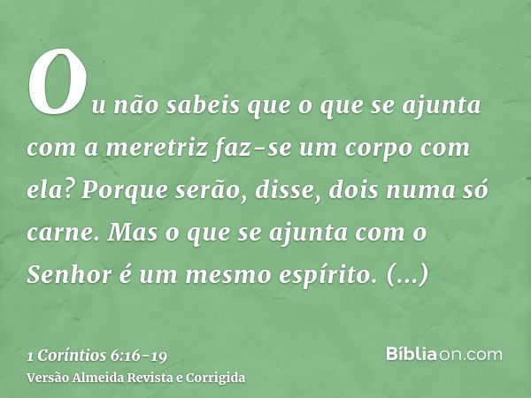 1 Coríntios: 6. 19. Ou não sabeis que o vosso corpo é sant…