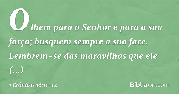 1 Crônicas 16:11-12 - Bíblia