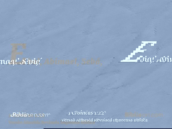 Ebal, Abimael, Sebá,