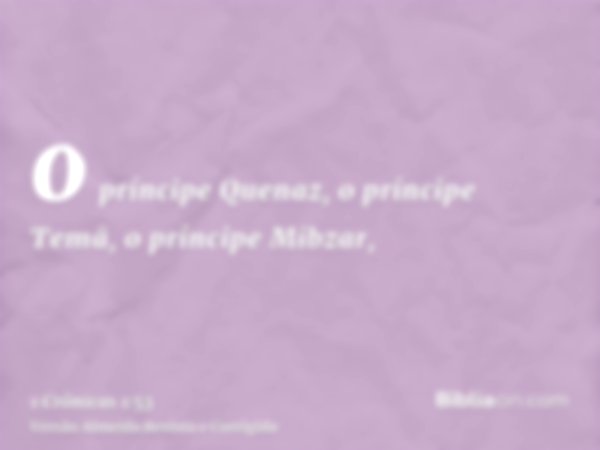 o príncipe Quenaz, o príncipe Temã, o príncipe Mibzar,