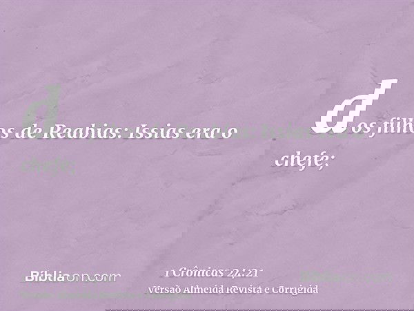 dos filhos de Reabias: Issias era o chefe;