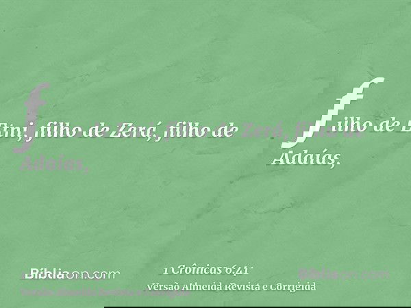 filho de Etni, filho de Zerá, filho de Adaías,