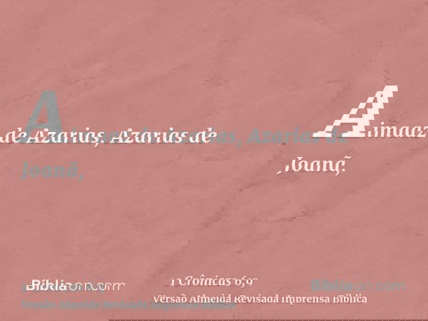 Aimaaz de Azarias, Azarias de Joanã,