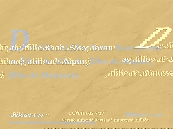 De Ulão foi filho Beda. Esses foram os filhos de Gileade, filho de Maquir, filho de Manassés.