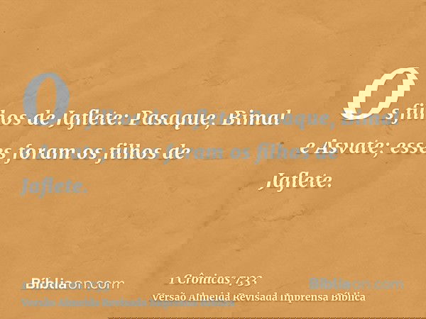 Os filhos de Jaflete: Pasaque, Bimal e Asvate; esses foram os filhos de Jaflete.