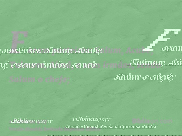 Foram porteiros: Salum, Acube, Talmom, Aimã, e seus irmãos, sendo Salum o chefe;