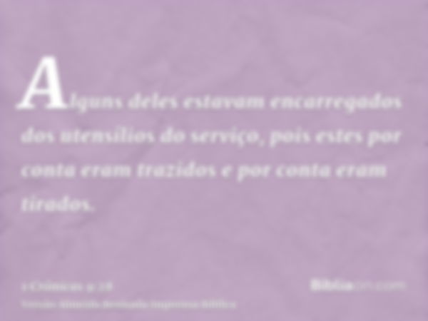 Alguns deles estavam encarregados dos utensílios do serviço, pois estes por conta eram trazidos e por conta eram tirados.