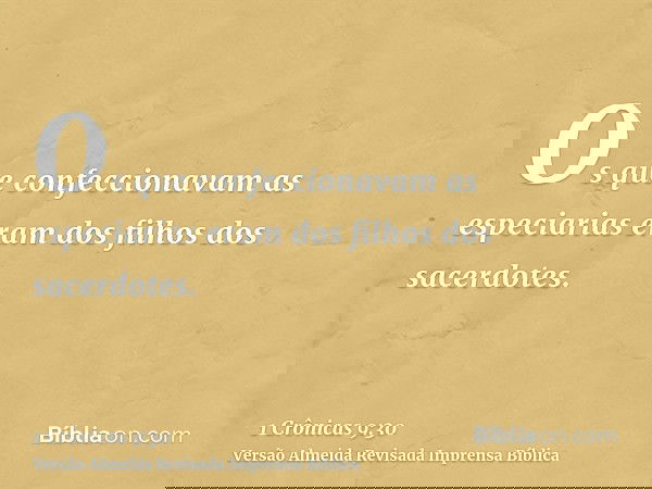 Os que confeccionavam as especiarias eram dos filhos dos sacerdotes.