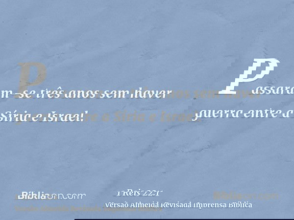 Passaram-se três anos sem haver guerra entre a Síria e Israel.