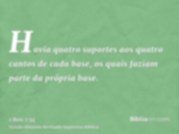 Havia quatro suportes aos quatro cantos de cada base, os quais faziam parte da própria base.