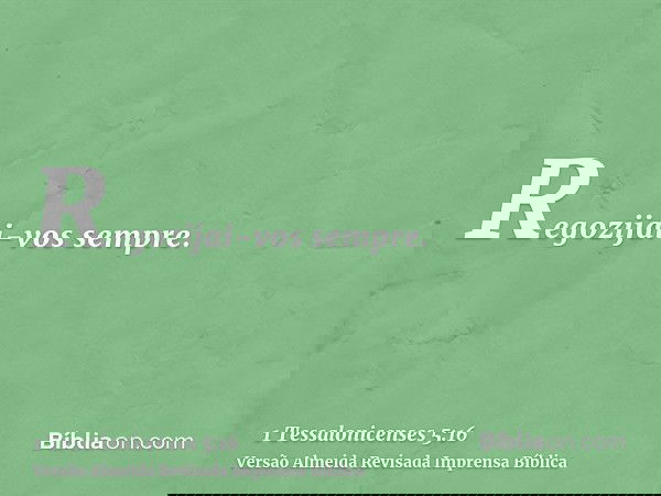 Regozijai-vos sempre.