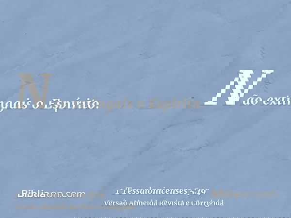 Não extingais o Espírito.