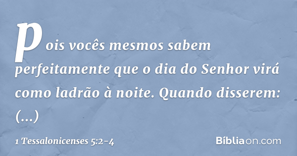 1 Tessalonicenses 5:2-4 - Bíblia