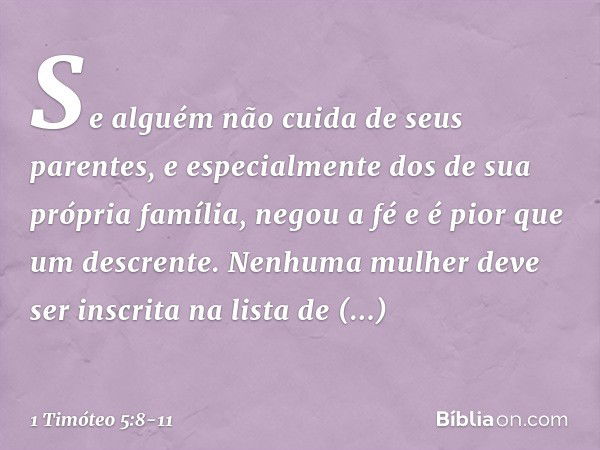 Se alguém não cuida de seus parentes, e especialmente dos de sua própria família, negou a fé e é pior que um descrente. Nenhuma mulher deve ser inscrita na list