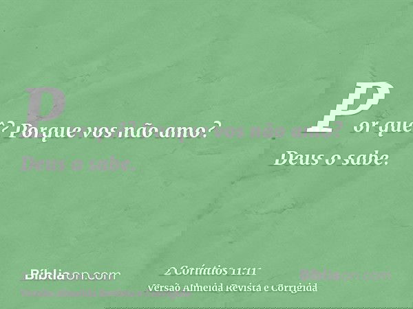 Por quê? Porque vos não amo? Deus o sabe.
