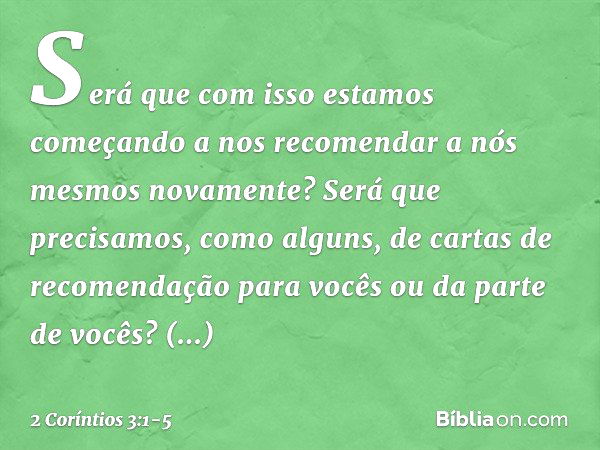 Será que com isso estamos começando a nos recomendar a nós mesmos novamente? Será que precisamos, como alguns, de cartas de recomendação para vocês ou da parte 