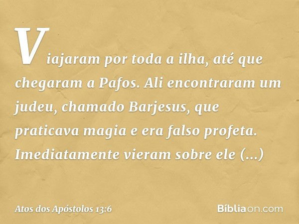 Atos Dos Apóstolos 13:6 - Bíblia