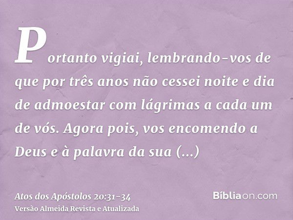 Atos dos Apóstolos 20:31-34 - Bíblia