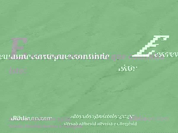 E escreveu uma carta que continha isto: