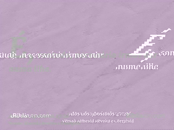 É, contudo, necessário irmos dar numa ilha.