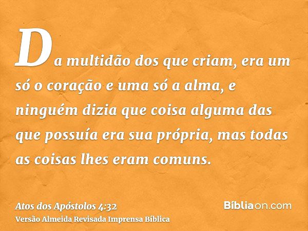 Atos 4:32 - Versículo da Bíblia (NVI) 