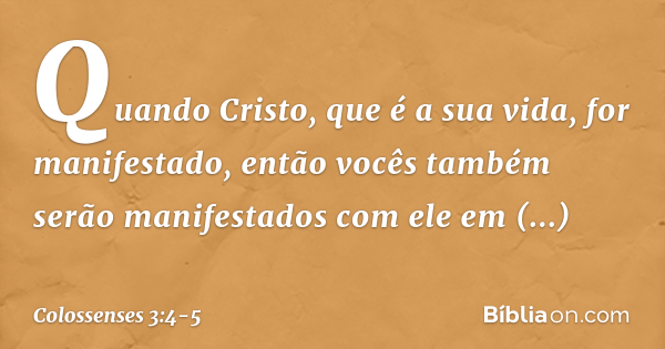 Colossenses 3:4-5 - Bíblia