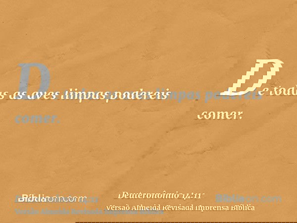 De todas as aves limpas podereis comer.