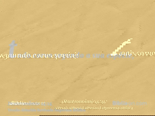 todo corvo segundo a sua espécie,