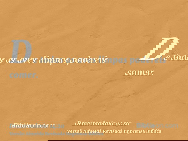 De todas as aves limpas podereis comer.