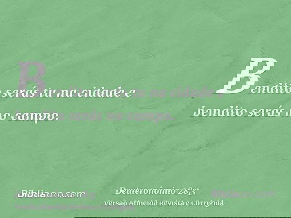 Bendito serás tu na cidade e bendito serás no campo.
