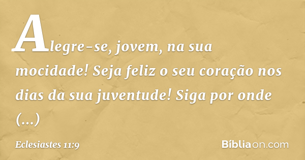 Eclesiastes 11:9 (Alegre-se, Jovem) - Bíblia