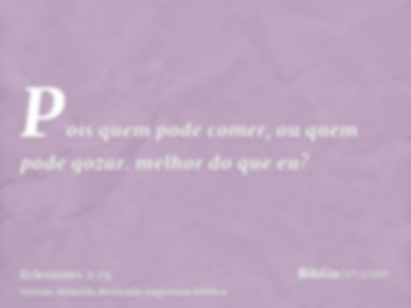 Pois quem pode comer, ou quem pode gozar. melhor do que eu?