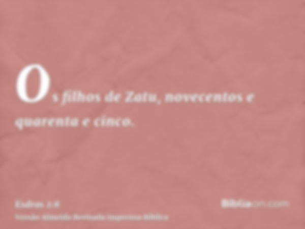 Os filhos de Zatu, novecentos e quarenta e cinco.