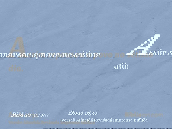 Assim repousou o povo no sétimo dia.