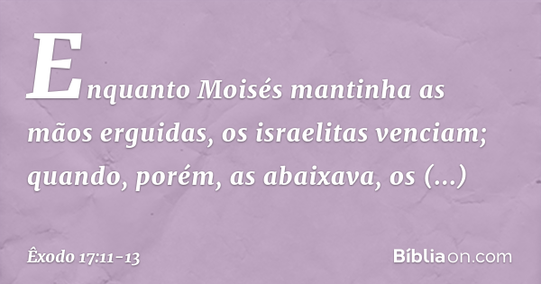 êxodo 17 11 13 explicação
