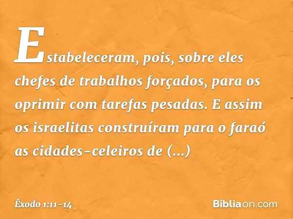 Êxodo 1:11-14 - Bíblia