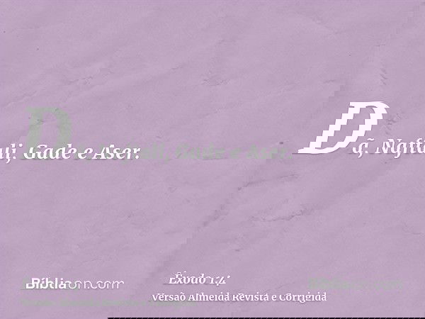 Dã, Naftali, Gade e Aser.