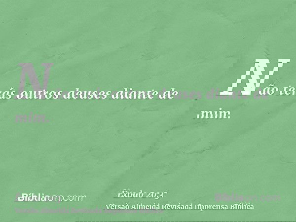 Não terás outros deuses diante de mim.