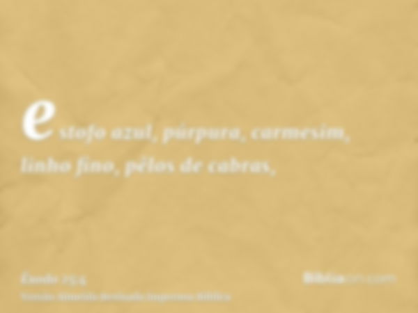 estofo azul, púrpura, carmesim, linho fino, pêlos de cabras,