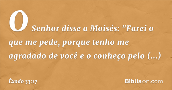 Êxodo 33:17 - Bíblia