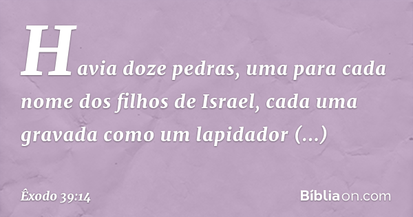 Exodo 39 Êxodo 39:14 - Bíblia