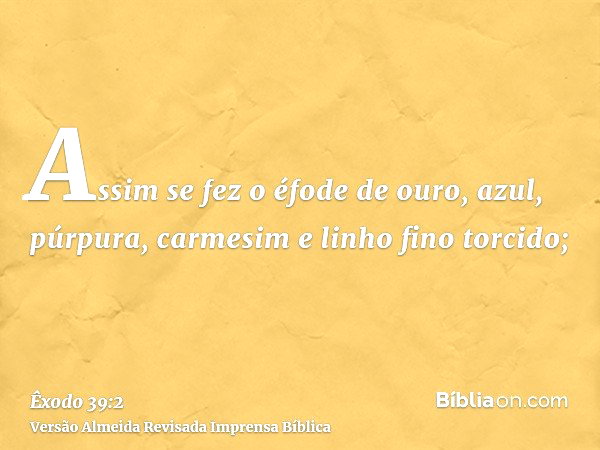 Exodo 39 Êxodo 39:2 - Bíblia